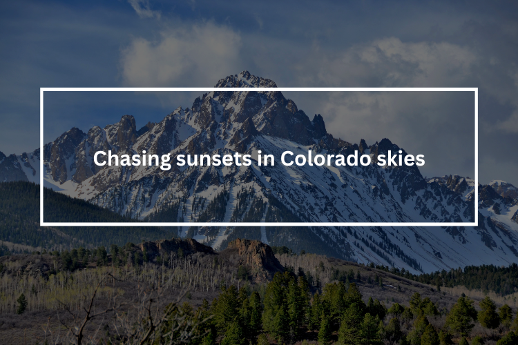 Chasing sunsets in Colorado skies